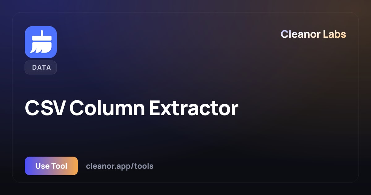 CSV Column Extractor — Free, In Your Browser